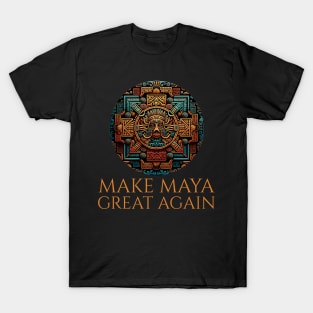 Classical Mayan Civilization - Make Maya Great Again T-Shirt